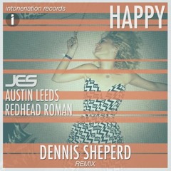 JES, Austin Leeds & Redhead Roman - Happy (Dennis Sheperd Remix Edit)
