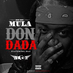 Hotboy Mula X Daz - Don DaDa