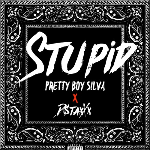 STUPID Ft D$taxXx