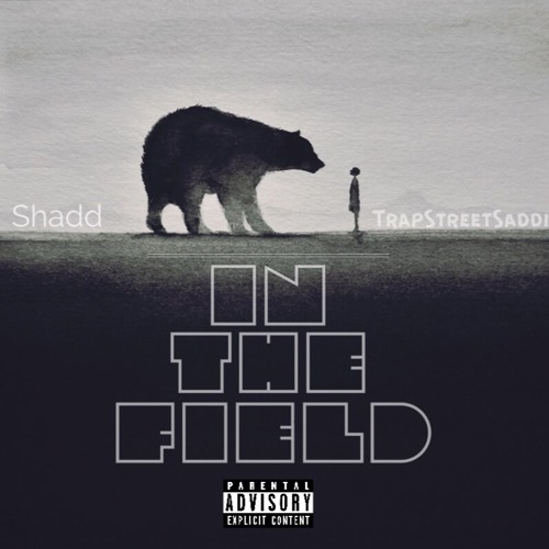 Shadd Feat. TrapStreetSaddi- In The Field ( Produced by Dougie )