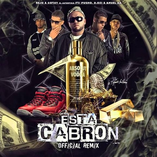 Esta Cabron (Remix) - Ñejo Ft. Gotay, Anuel AA, Pusho, Tomo, Almighty, Jamby, D. Ozy