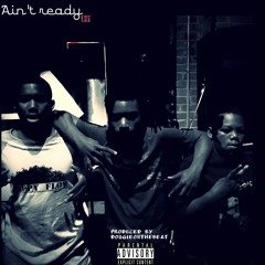 Nappy Flow (ft. RockStar - E) - Ain't Ready (Prod.DaRealDougie)