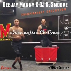 Deejay Manny X DJ K. Smoove - #Running Man Challenge