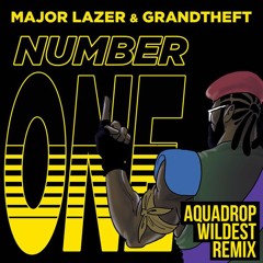 Major Lazer & Grandtheft - Number One (Aquadrop Wildest Remix)