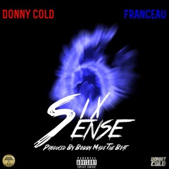 DONNY COLD - FT FRANCEAU - Six Sense ( BOBBY MADE THE BEAT )