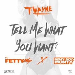 T-Wayne - Tell Me What You Want ft. Fetty Wap & Monty (DigitalDripped.com)
