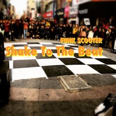 Funk Scooter - Shake To The Beat