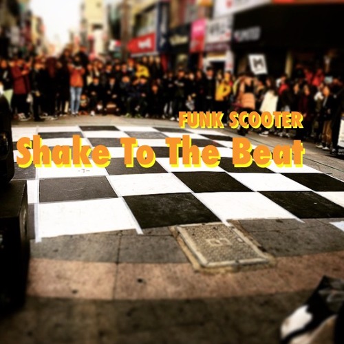 Stream Funk Scooter - Shake To The Beat by FunkScooter | Listen online for  free on SoundCloud