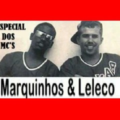 Especial dos MCs # MARQUINHOS & LELECO #