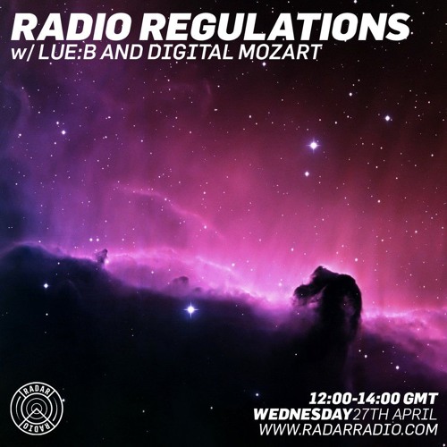 #RadioRegulations w/ Lue:B - Radar Radio 27th Apr 2016 [Interview + Guest Mix]