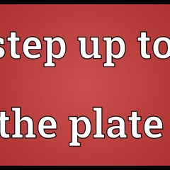 Step Up To The Plate