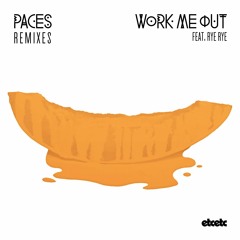 PACES - Work Me Out (Klue Remix)