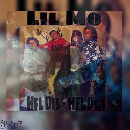 Stream Lil Mo X HFL Dis HFL Dat by campaignhflz_11 Listen online