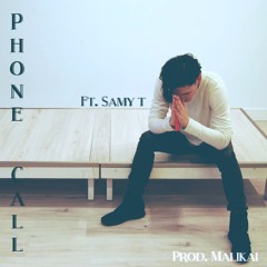 Phone Call ft. SamyT (Prod. Malikai)