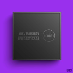 Listen To Detroit Livecast By Yak & Malyarov (02.04.2016)