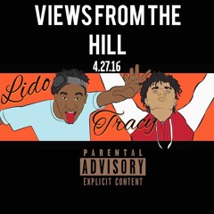 Views From The Hill (Lido, Tracy, & Yung Tiff)
