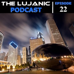 The LuJanic Podcast Ep 22: Live @ Afterlife Chicago Feat. R3D Guest Mix