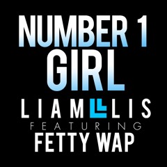 Number 1 Girl - Liam Lis feat Fetty Wap