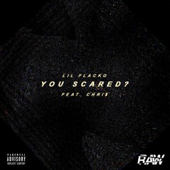 Lil Flacko Feat. Chri$ - You Scared ?