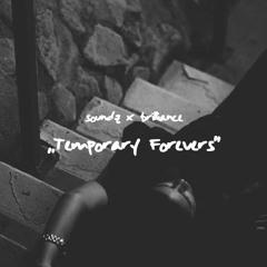 Temporary Forevers (Prod. Brilliance)