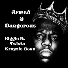 Armed & Dangerous - Biggie - Twista - Krayzie Bone - 2016 Throwback Phatmix