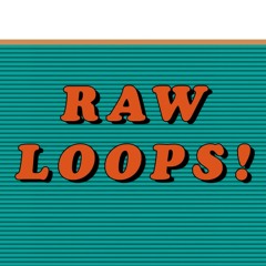 raw loops ep (now on spotify)