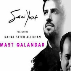 Sami Yusuf and Rahat Fateh Ali Khan - Mast Qalandar full song.mp3
