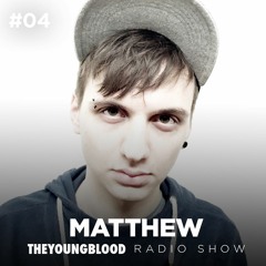 The Young Blood Radioshow #04 mix by MATTHEW
