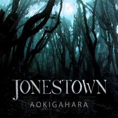 Jonestown - Aokigahara