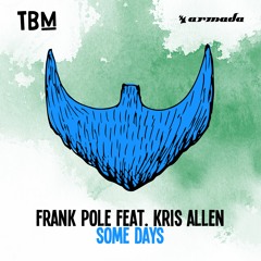 Frank Pole feat. Kris Allen - Some Days [OUT NOW]
