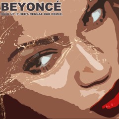 Beyonce - Hold Up (pHe's Reggae Dub Remix)