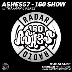 Ashes 160 - Radar Radio 005 w/ Traxman and Perez