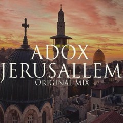 ADOX - Jerusallem (Original Mix)[DL]