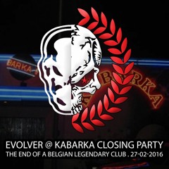 Evolver @ Kabarka Closing Party - The End Of A Belgian Legendary Club 27-02-2016