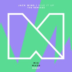 Jack Wins - Give It Up (The Remixes) [Out Now]