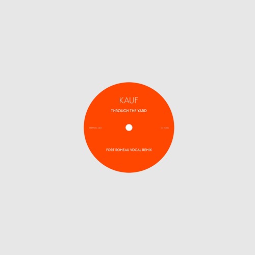 Kauf - Through The Yard (Fort Romeau Remix)