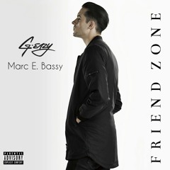 G-Eazy - Friend Zone ft. Marc E. Bassy