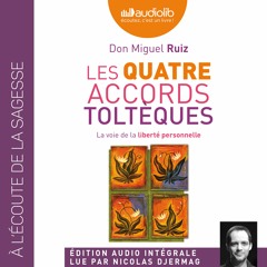 "Les quatre accords toltèques" de Don Miguel Ruiz  lu par Nicolas Djermag