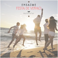 Ensaime - Festa De Verao (Original Mix)