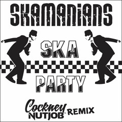 Ska Party - Skamanians (Cockney Nutjob Remix) ★★ Preview Clip ★★