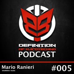 Definition Of Hard Techno - Podcast 005 with Mario Ranieri