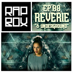 RAPBOX 88- REVERIE - "6 Underground"