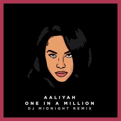 Aaliyah - One In A Million (DJ Midnight Remix)