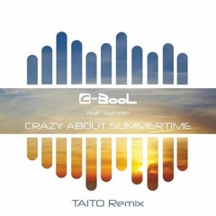 C-BooL feat. Isabelle - Crazy About Summertime (TAITO Remix vs. C.A. Custom Edit)