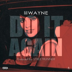 Do It Again Inst. (Prod. By STREETRUNNER)