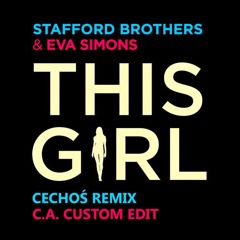 Stafford Brothers feat. Eva Simons - This Girl (Cechos Remix vs. C.A. Custom Edit)