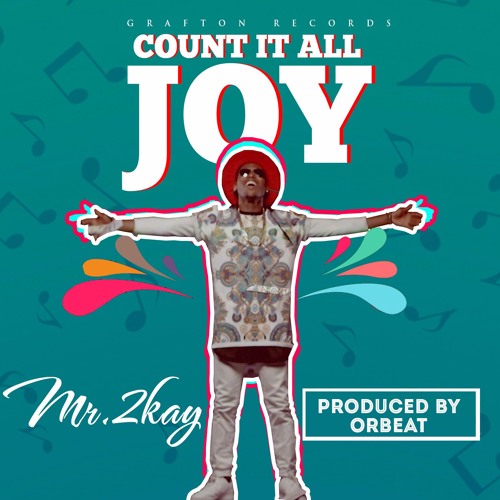 MR 2KAY COUNT IT ALL JOY