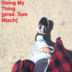 Doing My Thing [prod. Tom Misch]