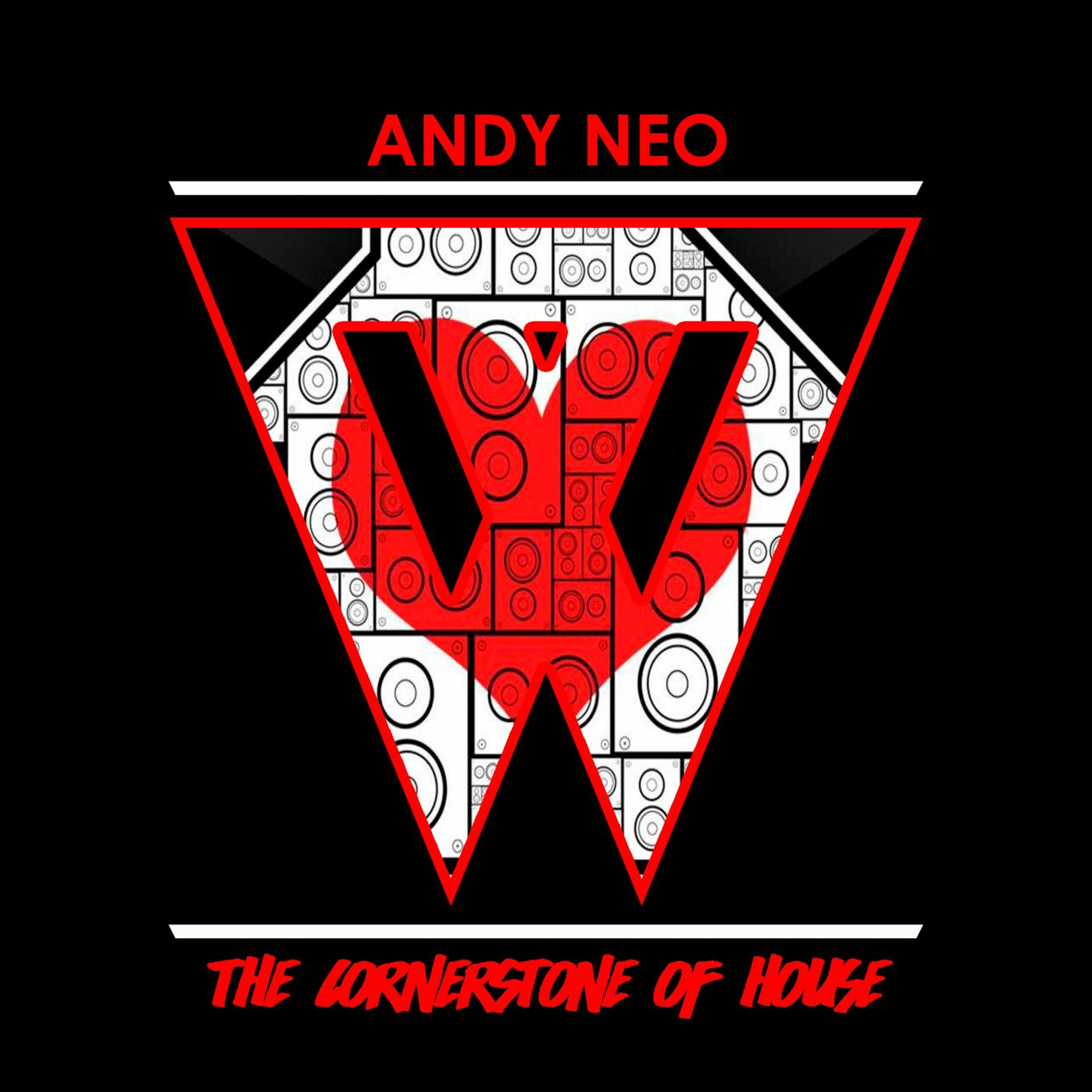 AndyNeo - The Cornerstone Of House (Available NOW) episode artwork