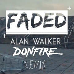 Alan Walker - Faded (DONFIRE Remix)